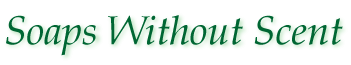 Soaps Without Scent